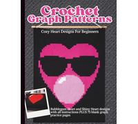 Crochet Graph Patterns: Cozy Heart Designs For Beginners