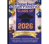 Crochet Graph Patterns: Create This Beautiful C2C Graduation Blanket