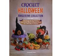 Crochet Halloween Amigurumi Collection Volume 1: Charmingly Spooky Patterns from Pocket Minis to Statement Decor for a Wickedly Fun Season