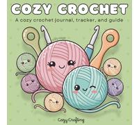 Crochet Journal: Sage Edition: A low-pressure log book, the perfect gift for beginners and experienced crocheters alike