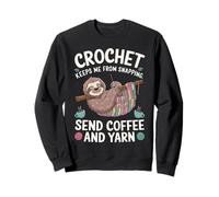 Crochet Keeps Me from Snapping Send Coffee And Yarn Sloth Felpa