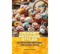 Crochet Keychain Styles: 20 Keychain patterns for every style