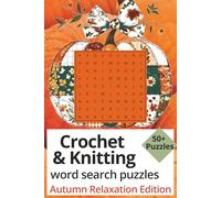 Crochet & Knitting Word Search Puzzles: Word Search Puzzles with Big and Easy to Read Print about Crochet and Knitting | 6x9 inches, 120 pages | 50 Plus Puzzles. Perfect Gift for Autumn Relaxation