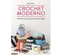 Crochet moderno: Accesorios y proyectos para el hogar [Lingua spagnola]