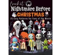 Crochet Nightmare Before Christmas: 25 Easy Patterns for Fans of the Movie