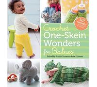 Crochet One-Skein Wonders for Babies: 101 Projects for Infants & Toddlers