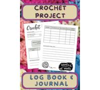Crochet Project Log Book & Journal: Notebook for Recording the Details of Every Crochet Project | 6x9 Unique Two-Page Template | Holds up to 50 Projects