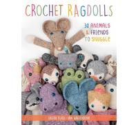 Crochet Ragdolls: 30 animals and friends to snuggle