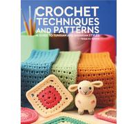 Crochet Techniques and Patterns: A Guide to Tunisian and Bavarian Styles