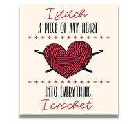 Crochet Wall Art: I Stitch A Piece of My Heart Into Everything I Crochet Quote, Beige Background Print on Photograph Paper(Framed,08x12inch(20x30cm))