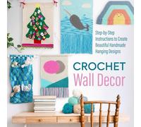 Crochet Wall Decor: Step-by-Step Instructions to Create Beautiful Handmade Hanging Designs