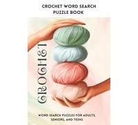 CROCHET WORD SEARCH PUZZLE BOOK: Fun easy to read print, crochet craft, kniting, yarn lovers and more. | 6 x 9 inches, 110 pages | 50+ puzzles | Great ... holidays, vacations, and leisure time.