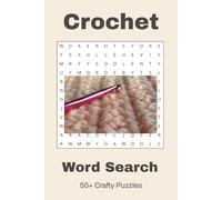 Crochet Word Search Puzzle Book: Word Searches with Easy to Read Print about Crochet Patterns, Styles, Equipment and More | 6x9 Inches, 110 pages | ... Gifts for Holidays, Travel and Relaxation