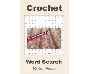Crochet Word Search Puzzle Book: Word Searches with Easy to Read Print about Crochet Patterns, Styles, Equipment and More | 6x9 Inches, 110 pages | ... Gifts for Holidays, Travel and Relaxation