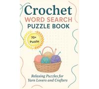 Crochet Word Search Puzzle Book: Word Searches with Easy to Read Print about Yarn Love, Crafts and More I 6x9 inches, 110 pages I 73 Puzzles… Gift for Vacation, Holidays and Free Times