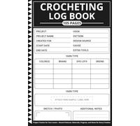 Crocheting Log Book: Project Tracker for Yarn Lovers - Record Patterns, Materials, Progress, and Notes for Every Creation