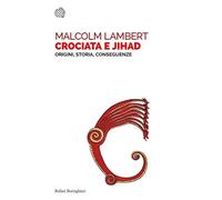 Crociata e jihad. Origini, storia, conseguenze - NUOVO