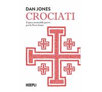 CROCIATI - JONES DAN - HOEPLI