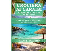 CROCIERA AI CARAIBI Guida di viaggio 2026-2027