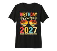 Crociera di Compleanno 2027 Fare ricordi Insieme Maglietta Premium