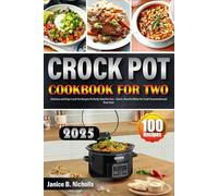 Crock Pot RecipeCookbook for Two: Delicious and Easy Crock Pot Recipes Perfectly Sized for Two - Quick, Flavorful Meals for Small Households and Busy Days