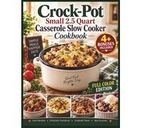 Crock-Pot Small 2.5 Quart Casserole Slow Cooker Cookbook: Easy Small-Batch Recipes with Exact Amounts, Prep Times, Allergen Notes and a 14-Day Meal Plan