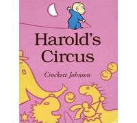Crockett Johnson Harold's Circus (Tascabile) Harold