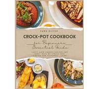 Crockpot Cookbook For Beginners: Essential Guide: Tasty Slow Cooker Recipes For 2000+ Days Of Stress-Free Cooking and Flavourful Living