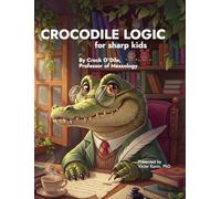 Crocodile Logic: for Sharp Kids