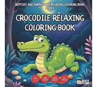Crocodile Relaxing Coloring Book - for Kids, Teens, Adults and Seniors with Easy and Simple Designs for Stress Free Relaxation