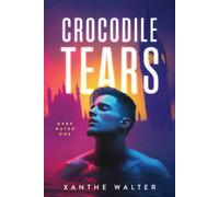 Crocodile Tears: Heart-pounding MM romantic suspense thriller set in a dystopian near future where dark water, deadly secrets, and dangerous love collide.
