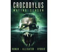 Crocodylus: Mating Season (DVD) Chuck Fusca Rachel Comeau Andy Gion