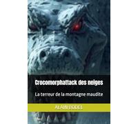 Crocomorphattack des neiges: La terreur de la montagne maudite: 1