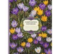 Crocus Flowers Natural Composition Notebook: College Ruled Pages for Vocabulary Practice and Creative Literature Notes Standard Size 7.5 x 9.25 Inch