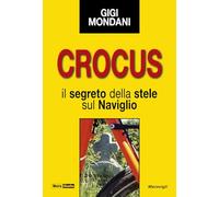 Crocus. Il segreto della stele sul Naviglio