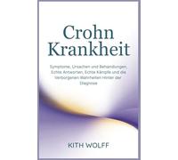 Crohn Krankheit: Symptome, Ursachen und Behandlungen, echte Antworten, echte Kämpfe und die verborgenen Wahrheiten hinter der Diagnose