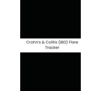 Crohn’s & Colitis (IBD) Flare Tracker: A Professional Health Log by Apex Velocity Press