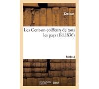Croisat Les Cent-un coiffeurs de tous les pays. Année 3 (Tascabile)