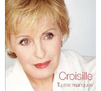 CROISELLE, NICOLE - CROISELLE -TU ME MANQUES