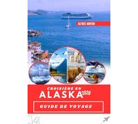 Croisière En Alaska 2026: Guide de voyage