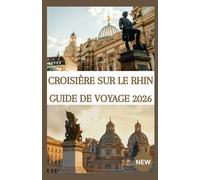 CROISIÈRE SUR LE RHIN GUIDE DE VOYAGE 2026