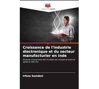 Croissance de l'industrie électronique et du secteur manufacturier en Inde: Analyse comparative des modèles de croissance avant et après la réforme