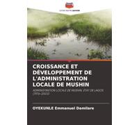 CROISSANCE ET DÉVELOPPEMENT DE L'ADMINISTRATION LOCALE DE MUSHIN: ADMINISTRATION LOCALE DE MUSHIN, ÉTAT DE LAGOS (1976-2003)
