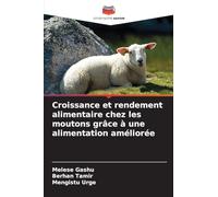 Croissance et rendement alimentaire chez les moutons grâce à une alimentation améliorée