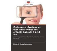Croissance physique et état nutritionnel des enfants âgés de 6 à 11 ans: Étude comparative avec des enfants de diverses régions du monde