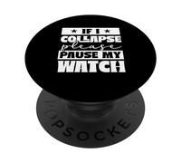Crollo Per Favore Metti In Pausa Il Mio Orologio In Corsa PopSockets PopGrip Adesivo