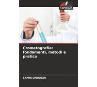 Cromatografia: fondamenti, metodi e pratica