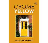 Crome Yellow - Huxley Aldous