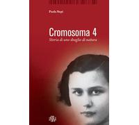 Cromosoma 4. Storia di uno sbaglio di natura - Nepi Paola