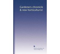 Cronaca dei giardinieri e nuovo orticoltore: Volume 33